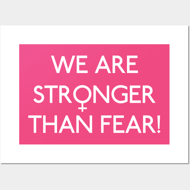 We Are Stronger Than Fear! Wall Art by GirlShirts